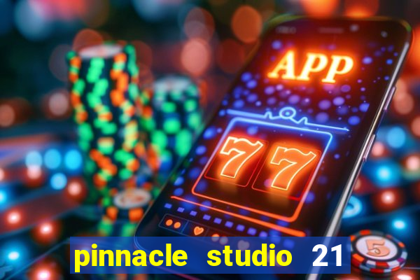 pinnacle studio 21 ultimate download crackeado